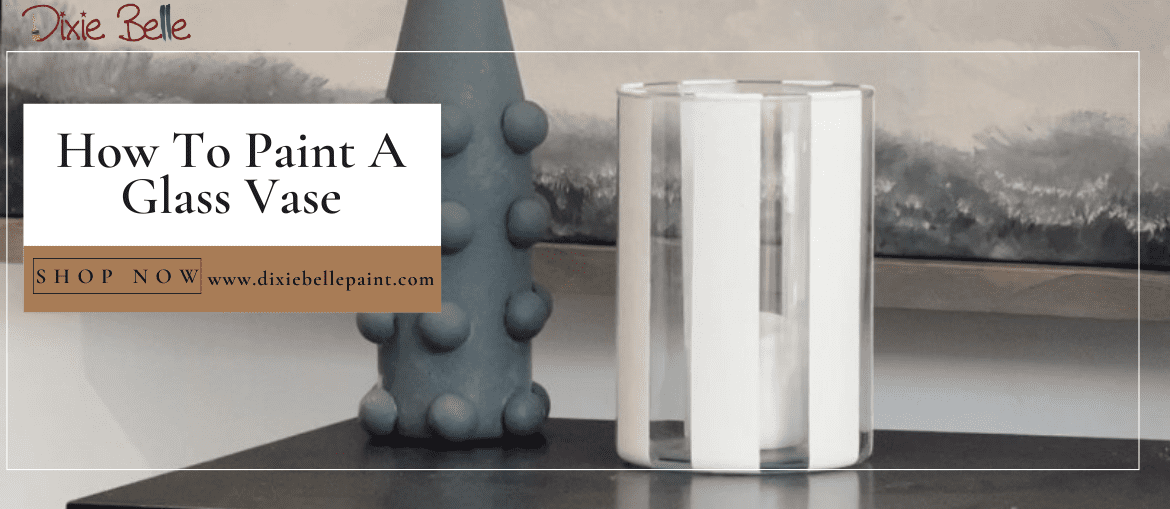 How To Paint A Glass Vase