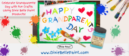 Celebrate Grandparents’ Day with Fun Crafts Using Dixie Belle Paint Products!