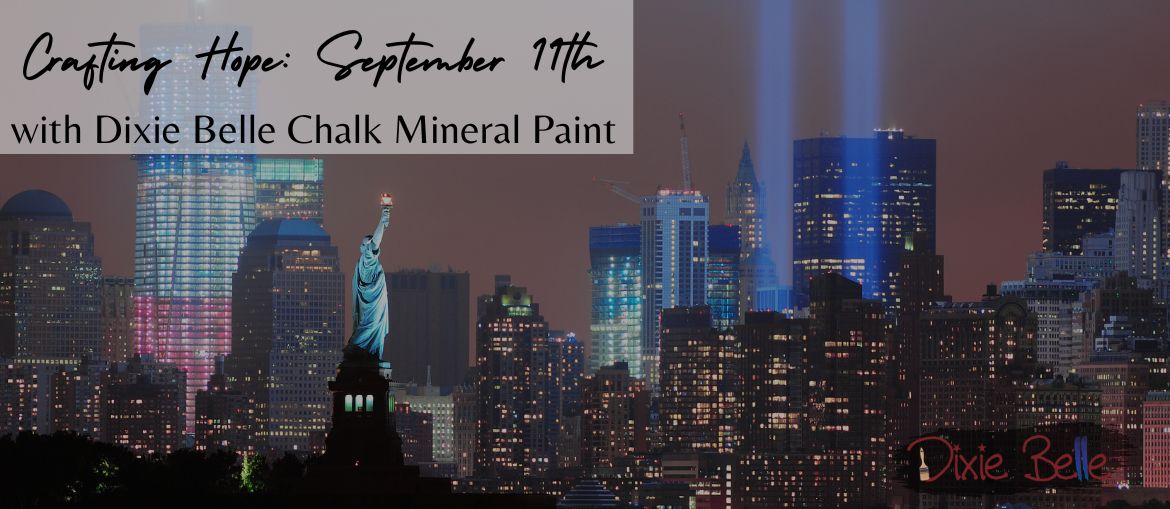 Crafting Hope: September 11th with Dixie Belle Chalk Mineral Paint